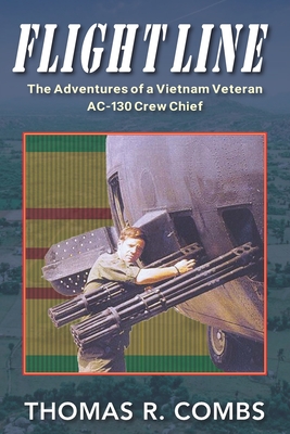 Flight Line: The Adventures of a Vietnam-Era AC-130 Crew Chief - Thomas R. Combs