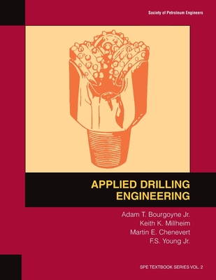 Applied Drilling Engineering: Textbook 2 - A. T. Bourgoyne