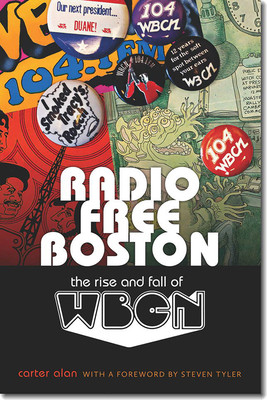 Coperta cărții 'Radio Free Boston: The Rise and Fall of WBCN - Carter Alan'