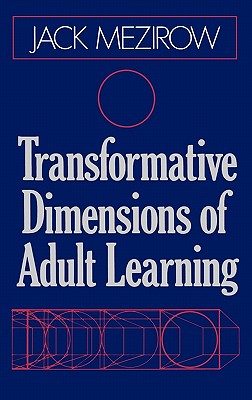 Transformative Dimensions of Adult Learning - Jack Mezirow