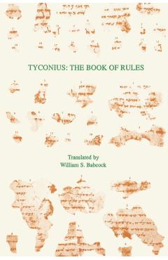 Tyconius: The Book of Rules - William S. Babcock