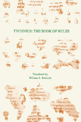 Tyconius: The Book of Rules - William S. Babcock