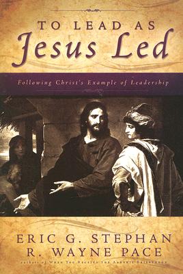 To Lead as Jesus Led - Eric G. Stephan