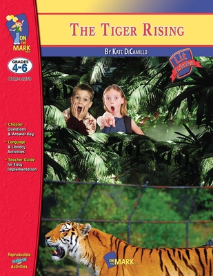 The Tiger Rising, by Kate DiCamillo Lit Link Grades 4-6 - Nat Reed