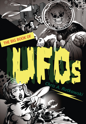 The Big Book of UFOs - Chris A. Rutkowski