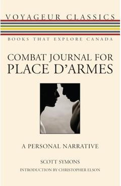 Coperta cărții 'Combat Journal for Place d'Armes: A Personal Narrative - Scott Symons'