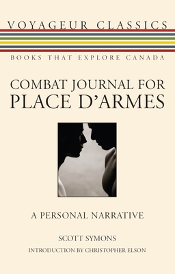 Coperta cărții 'Combat Journal for Place d'Armes: A Personal Narrative - Scott Symons'