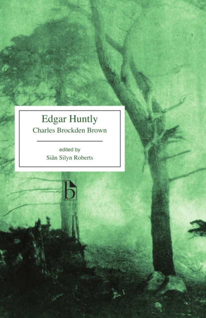 Edgar Huntly: Or, Memoirs of a Sleep-Walker - Charles Brockden Brown