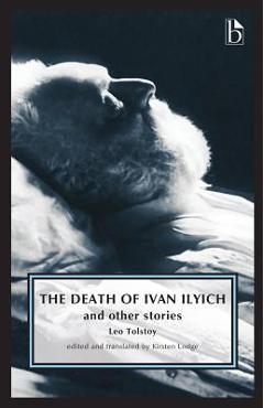 Coperta cărții 'The Death of Ivan Ilyich: And Other Stories - Leo Tolstoy'