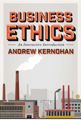 Business Ethics: An Interactive Introduction - Andrew Kernohan