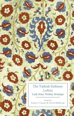 The Turkish Embassy Letters - Lady Mary Wortley Montagu