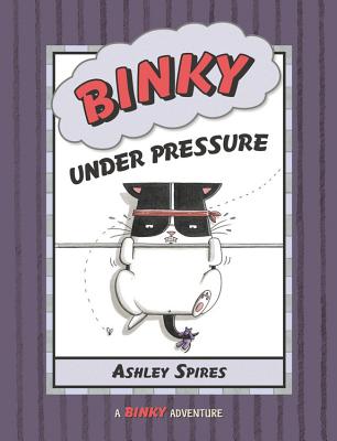 Binky Under Pressure - Ashley Spires