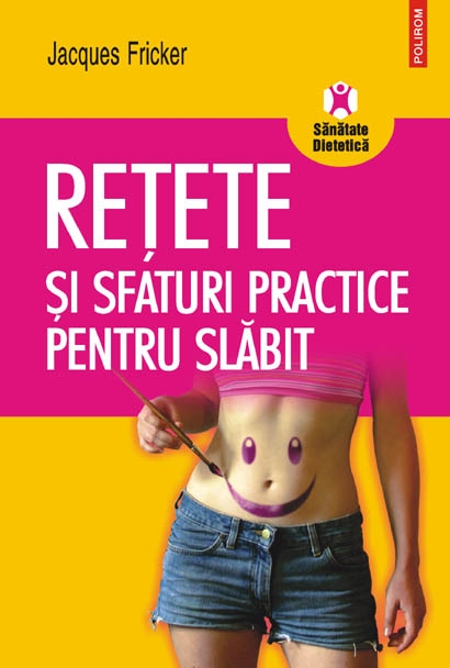 Coperta cărții 'Retete si sfaturi practice pentru slabit - Jacques Fricker'