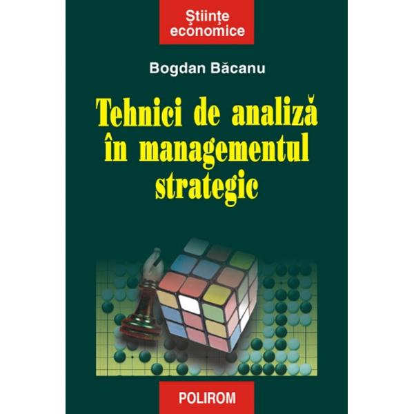 Tehnici de analiza in managementul strategic - Bogdan Bacanu