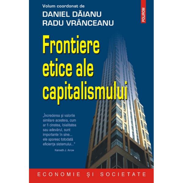 Frontiere etice ale capitalismului - Daniel Daianu, Radu Vranceanu