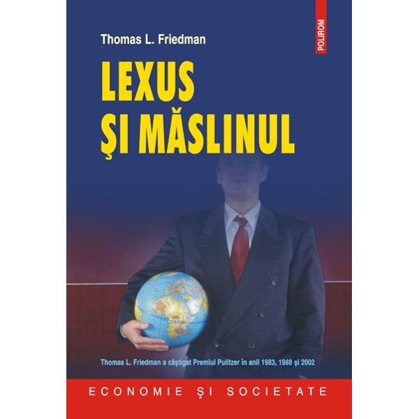 Lexus si maslinul - Thomas L. Friedman