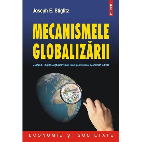 Mecanismele globalizarii - Joseph E. Stiglitz