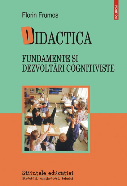 Coperta cărții 'Didactica. Fundamente si dezvoltari cognitiviste - Florin Frumos'