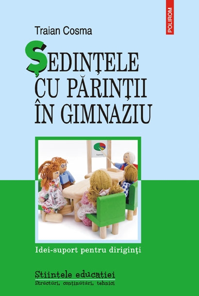 Coperta cărții 'Sedintele cu parintii in gimnaziu editia 2 - Idei-Suport Pentru Diriginti - Traian Cosma'