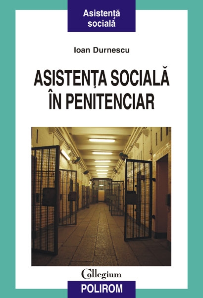 Coperta cărții 'Asistenta sociala in penitenciar - Ioan Durnescu'