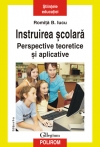 Coperta cărții 'Instruirea scolara perspective teoretice si aplicative - Romita B.Iucu'