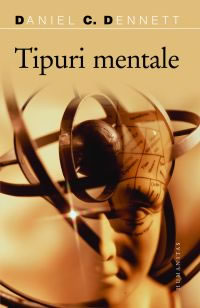 Coperta cărții 'Tipuri mentale - Daniel C. Dennett'