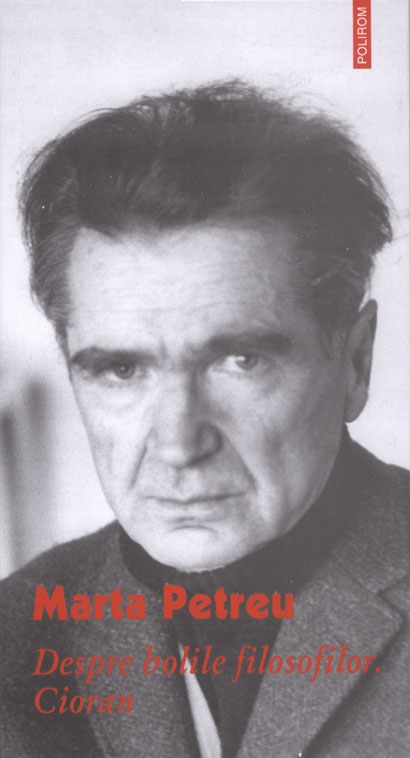 Coperta cărții 'Despre bolile filosofilor. Cioran - Marta Petrescu'