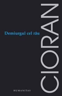 Demiurgul cel rau - Cioran