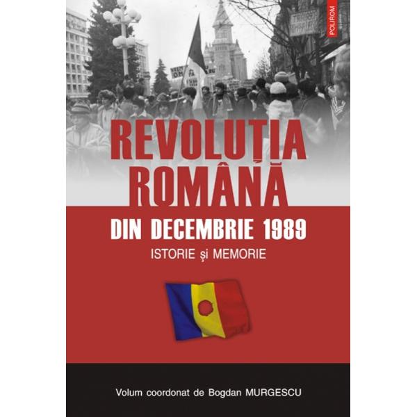Revolutia romana din decembrie 1989 - Bogdan Murgescu