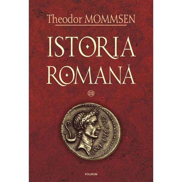 Istoria romana III - Theodor Mommsen
