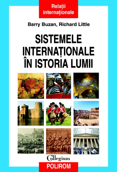 Sistemele internationale in istoria lumii - Barry Buzan, Richard Little
