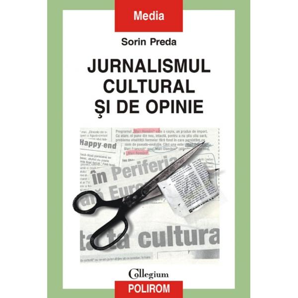 Jurnalismul cultural si de opinie - Sorin Preda