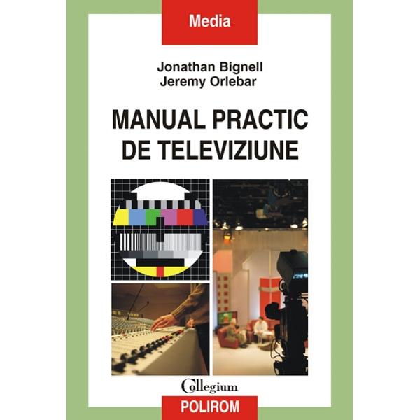 Manual practic de televiziune - Jonathan Bignell