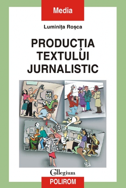 Coperta cărții 'Productia textului jurnalistic - Luminita Rosca'