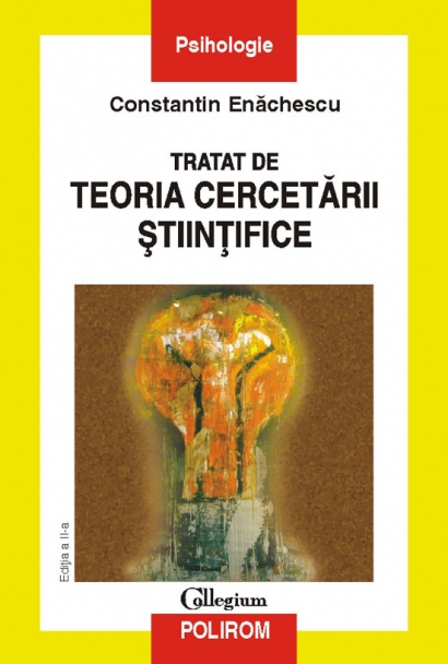 Tratat de teoria cercetarii stiintifice, editia a ii-a - Constantin Enachescu
