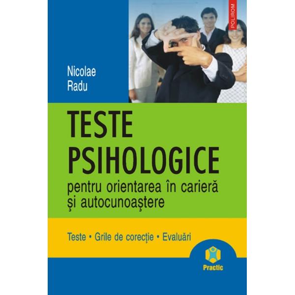 Teste psihologice pentru orientarea in cariera si autocunoastere - Nicolae Radu