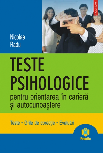 Teste psihologice pentru orientarea in cariera si autocunoastere - Nicolae Radu