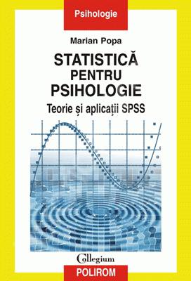 Statistica pentru psihologie. Teorie si psihologie spss - Marian Popa