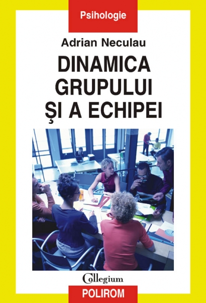 Coperta cărții 'Dinamica grupului si a echipei - Adrian Neculau'