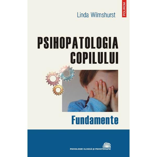 Psihopatologia copilului - Linda Wilmshurst