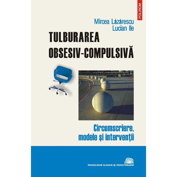 Tulburarea obsesiv - compulsiva - Mircea Lazarescu, Lucian Ile