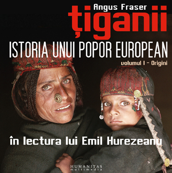 Coperta cărții 'Audiobook CD - Tiganii. Istoria Unui Popor European Volumul 1 - Origini - Angus Fraser'