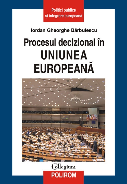 Coperta cărții 'Procesul decizional in Uniunea Europene - Iordan Gheorghe Barbulescu'