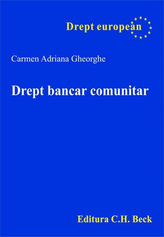 Drept bancar comunitar - Carmen Adriana Gheorghe