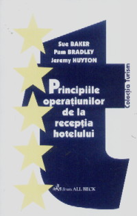 Coperta cărții 'Principiile operatiunilor de la receptia hotelului ed. 2 - Sue Baker'