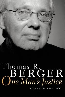 One Man's Justice: A Life in the Law - Thomas Berger