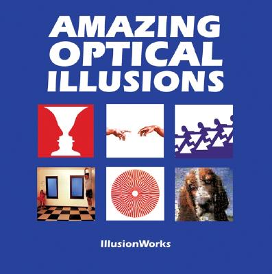 Amazing Optical Illusions - Illusionworks