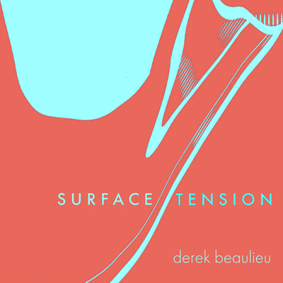 Surface Tension - Derek Beaulieu