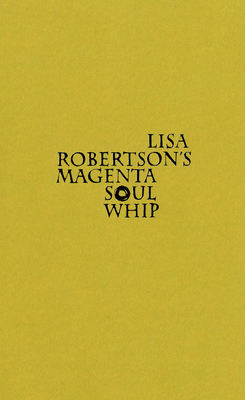 Lisa Robertson's Magenta Soul Whip - Lisa Robertson