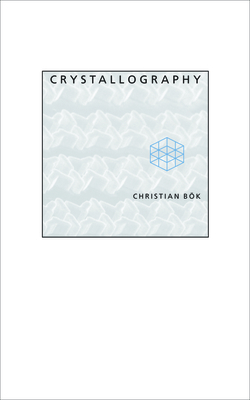 Crystallography - Christian Bök
